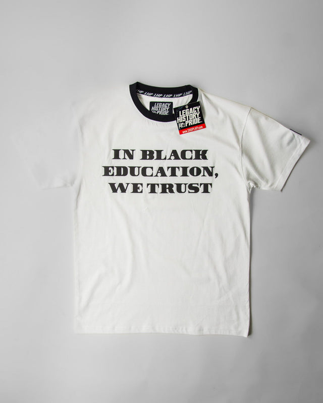 IN BLACK EDUCATION WE TRUST TEE