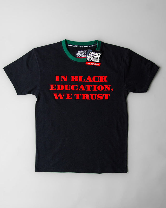 IN BLACK EDUCATION WE TRUST TEE